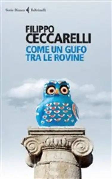 COPERTINA DEL LIBRO DI FILIPPO CECCARELLI _COME UN GUFO TRA LE ROVINE