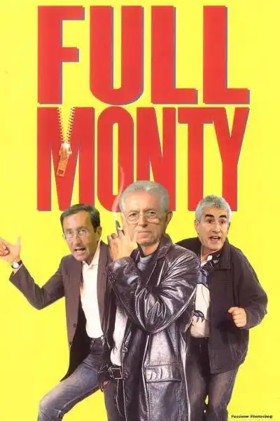 MONTI - FINI - CASINI - IN FULL MONTY