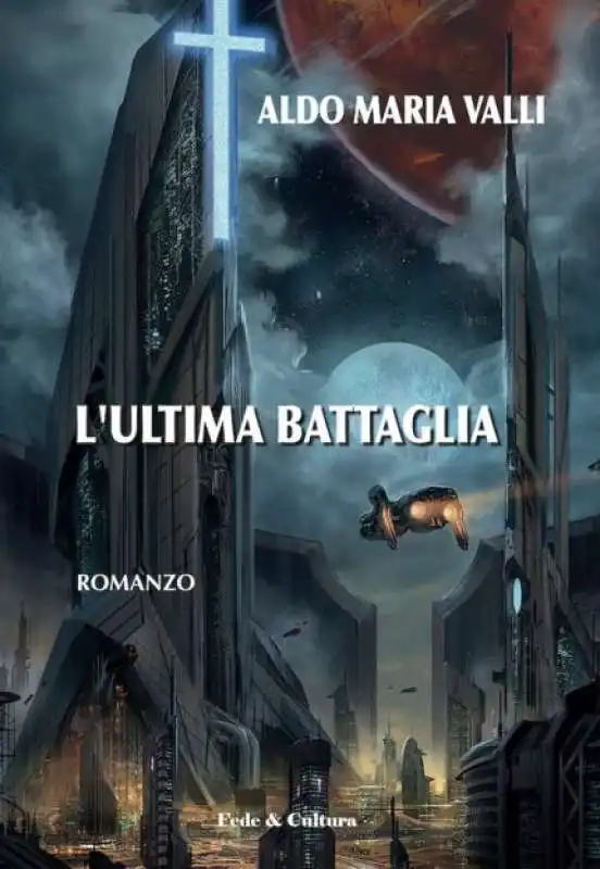 ALDO MARIA VALLI - L'ULTIMA BATTAGLIA