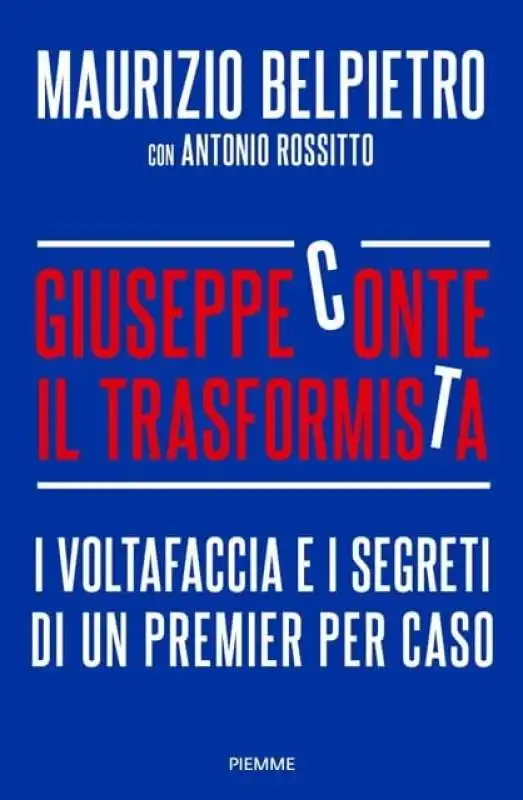 MAURIZIO BELPIETRO ANTONIO ROSSITTO GIUSEPPE CONTE IL TRASFORMISTA