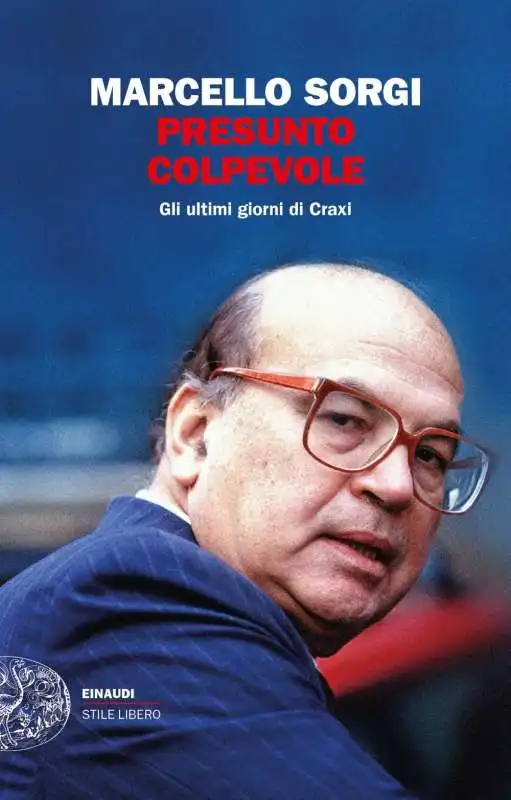 PRESUNTO COLPEVOLE - IL LIBRO SU CRAXI DI MARCELLO SORGI