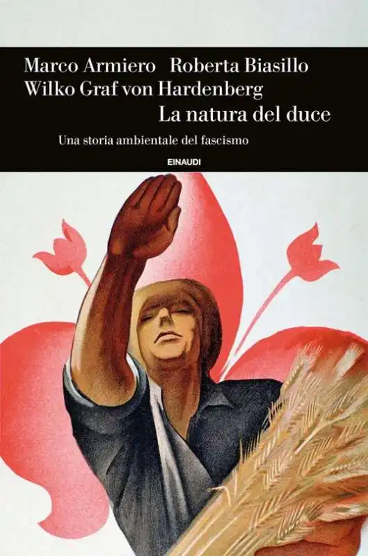 La natura del duce di marco armiero roberta biasillo wilko graf von hardenberg