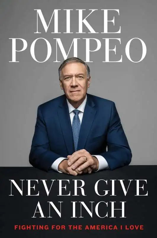 MIKE POMPEO - NEVER GIVE AN INCH 