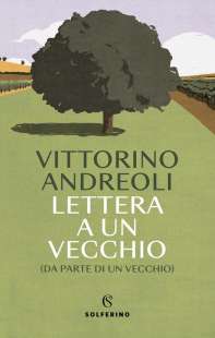 VITTORINO ANDREOLI - LETTERA A UN VECCHIO