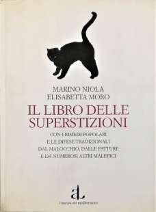 marino niola elisabetta moro - il libro delle superstizioni