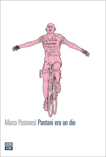 MARCO PASTONESI PANTANI ERA UN DIO 