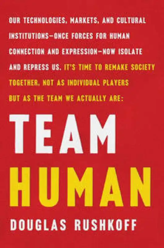 DOUGLAS RUSHKOFF TEAM HUMAN