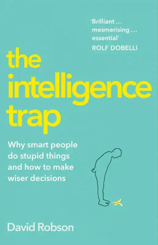 david robson the intelligence trap