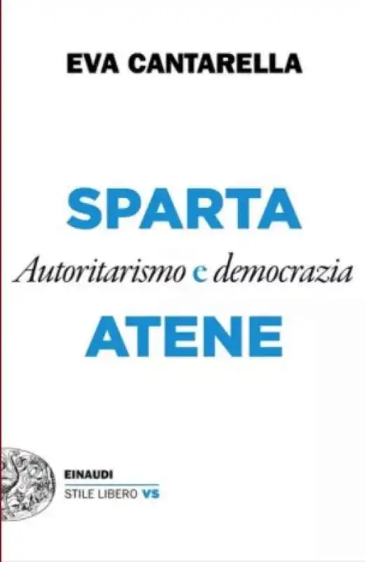 EVA CANTARELLA - SPARTA E ATENE, AUTORITARISMO E DEMOCRAZIA