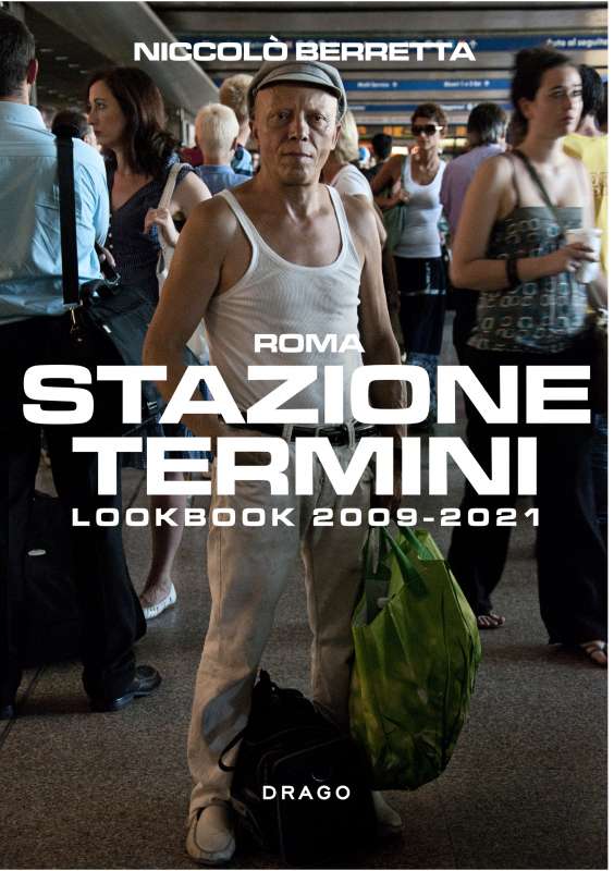 NICCOLO' BERRETTA - ROMA STAZIONE TERMINI - DRAGO PUBLISHER