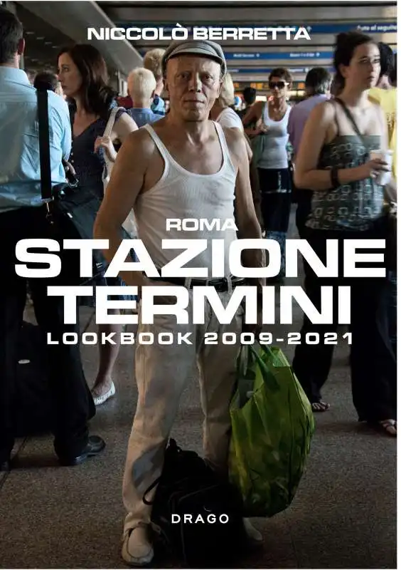 NICCOLO' BERRETTA - ROMA STAZIONE TERMINI - DRAGO PUBLISHER