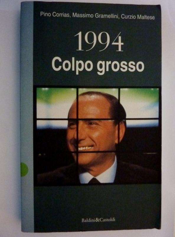 1994 colpo grossi di pino corrias massimo gramellini curzio maltese