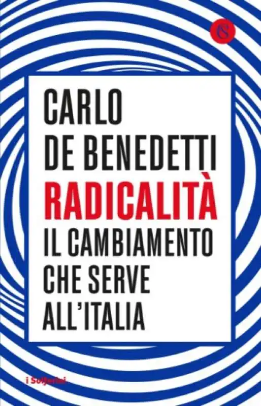 CARLO DE BENEDETTI - RADICALITA