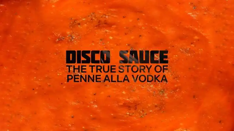 disco sauce: the unbelievable true story of penne alla vodka  4