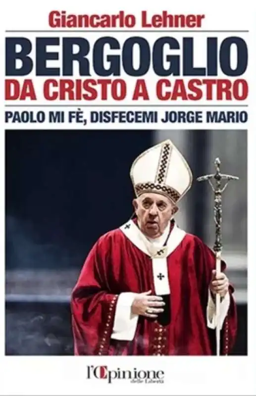 giancarlo lehner - bergoglio, da cristo a castro