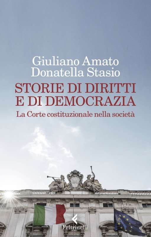 GIULIANO AMATO DONATELLA STASIO - STORIE DI DIRITTI E DI DEMOCRAZIA