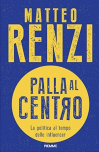 matteo renzi - palla al centro