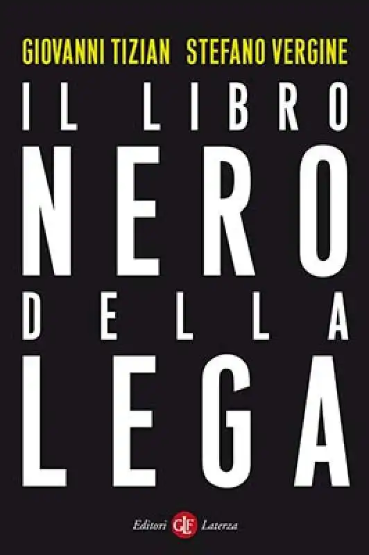 IL LIBRO NERO DELLA LEGA GIOVANNI TIZIAN STEFANO VERGINE