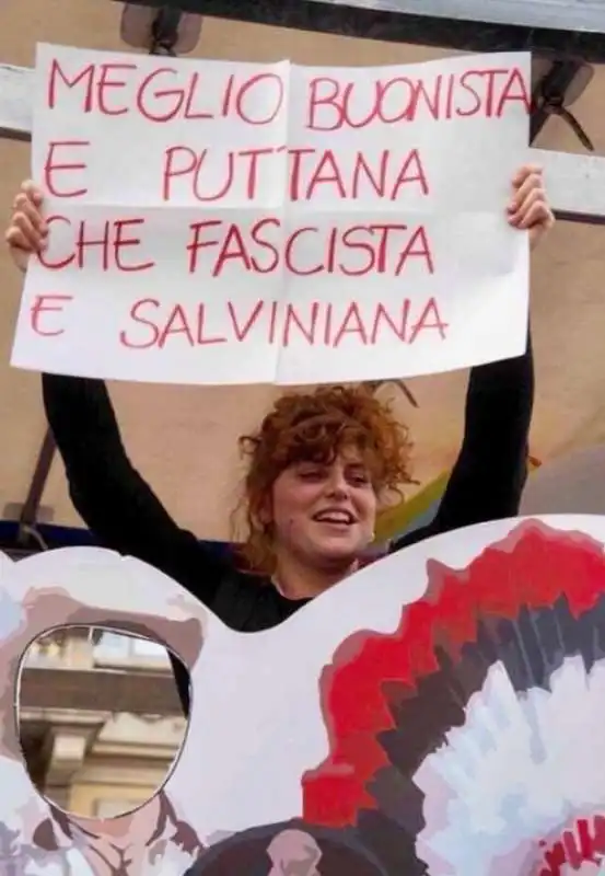 MEGLIO BUONISTA E PUTTANA CHE FASCISTA E SALVINIANA