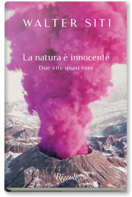 Walter Siti – La natura e' innocente. Due vite quasi vere