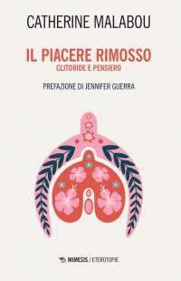 Catherine Malabou - IL PIACERE RIMOSSO