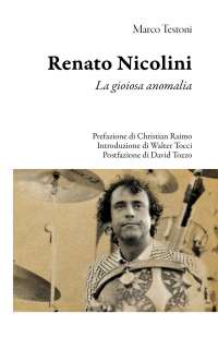 RENATO NICOLINI - LA GIOIOSA ANOMALIA - DI MARCO TESTONI