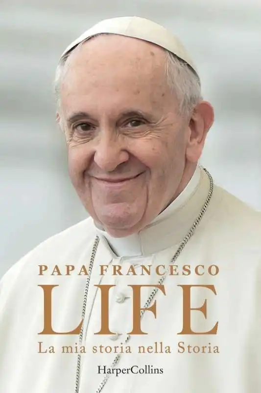 AUTOBIOGRAFIA DI PAPA FRANCESCO - LIFE