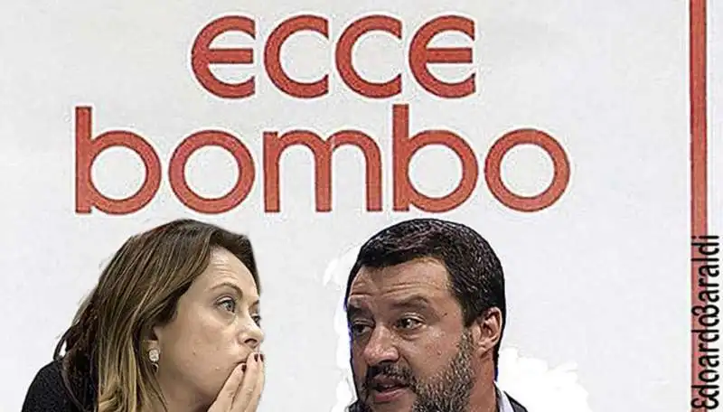 GIORGIA MELONI - MATTEO SALVINI - ECCE BOMBO - MEME BY EDOARDO BARALDI 