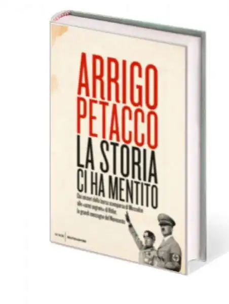 ARRIGO PETACCO - LA STORIA CI HA MENTITO