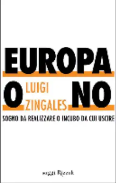 IL LIBRO DI LUIGI ZINGALES EUROPA O NO 