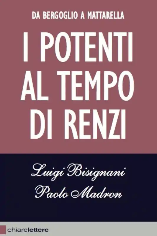 Luigi Bisignani Paolo Madron: I potenti al tempo di Renzi 