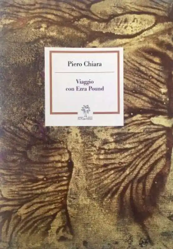 PIERO CHIARA VIAGGIO CON EZRA POUND