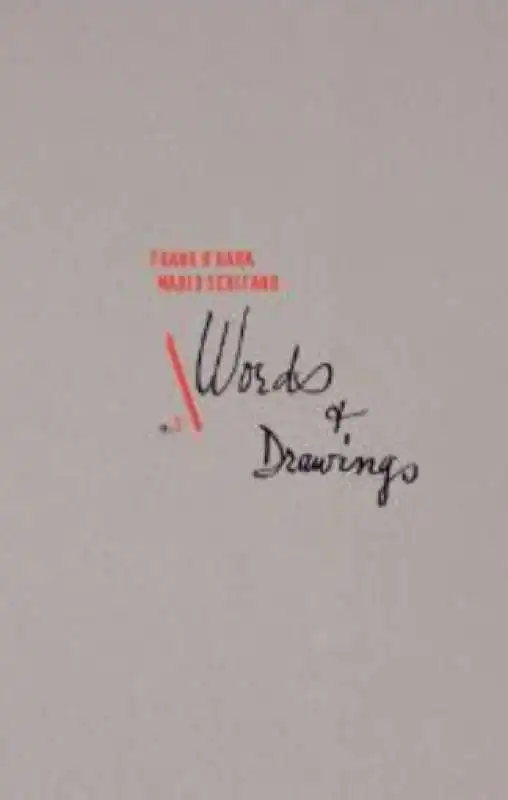 WORDS & DRAWINGS DI FRANK OHARA E MARIO SCHIFANO