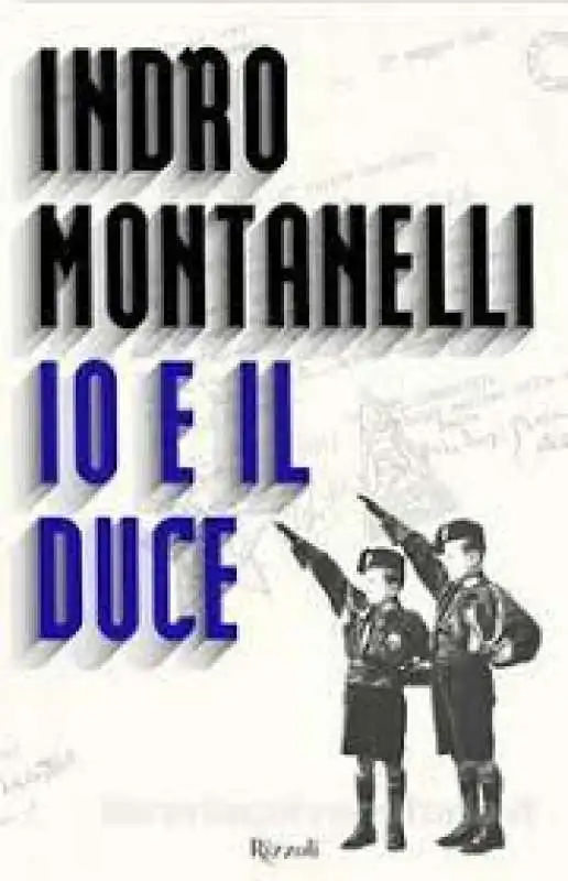 INDRO MONTANELLI - IO E IL DUCE