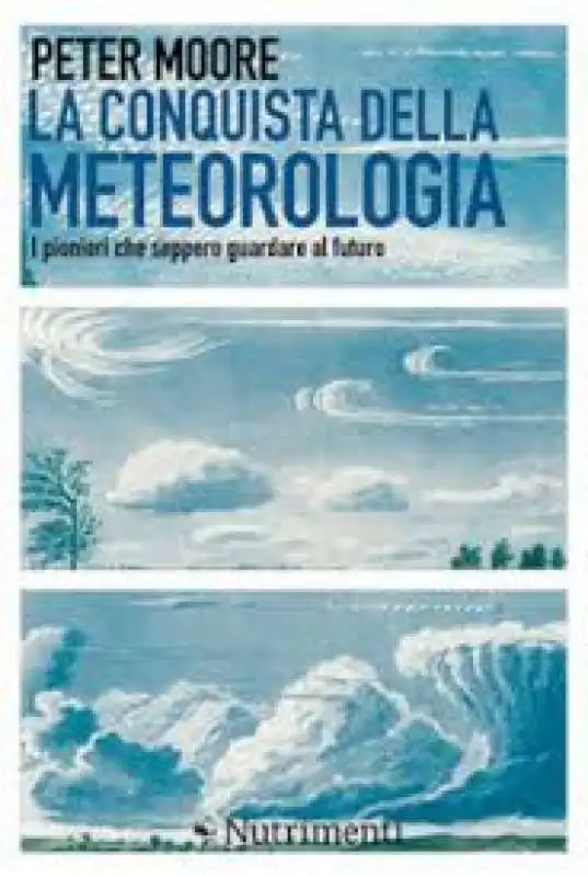 LA CONQUISTA DELLA METEOROLOGIA