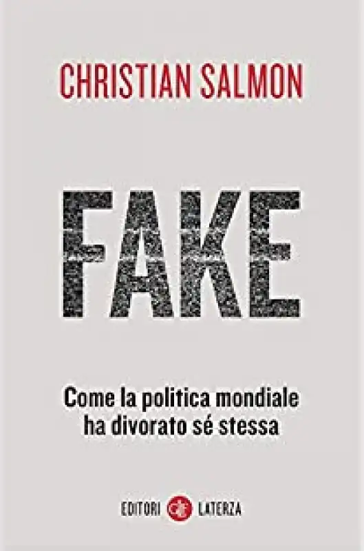 christian salmon   fake. come la politica mondiale ha divorato se stessa