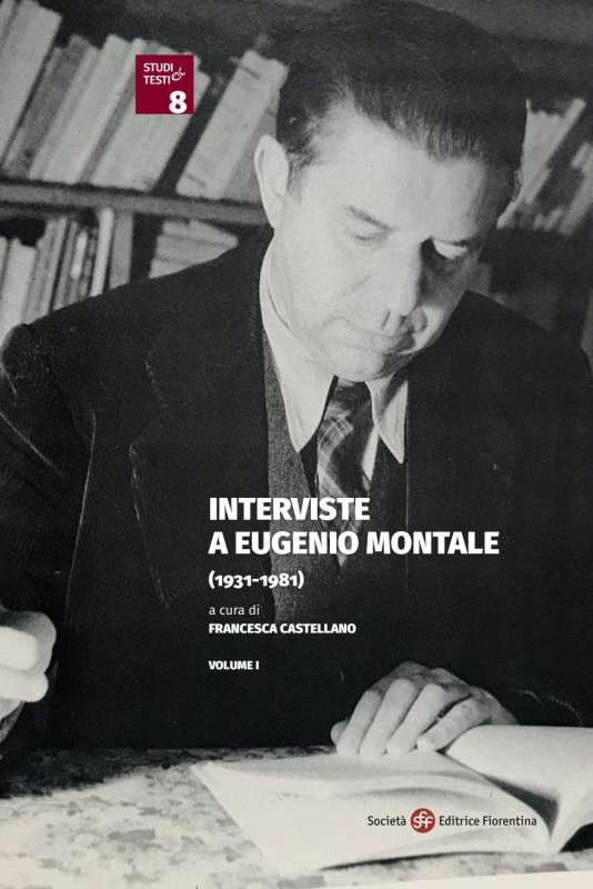 Interviste a Eugenio Montale - a cura di Francesca Castellano