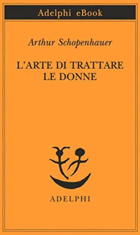 arthur schopenhauer   l'arte di trattare le donne 