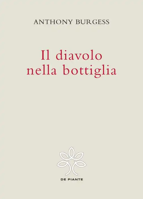 ANTHONY BURGESS - IL DIAVOLO NELLA BOTTIGLIA 