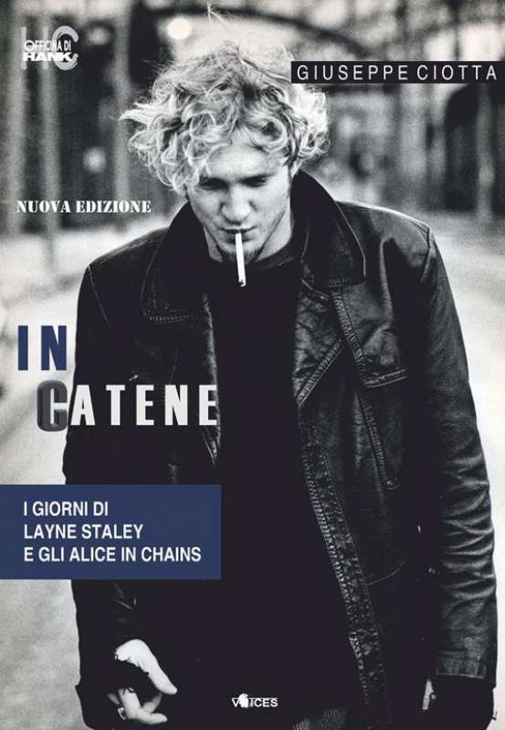 in catene i giorni di layne staley e gli alice in chains