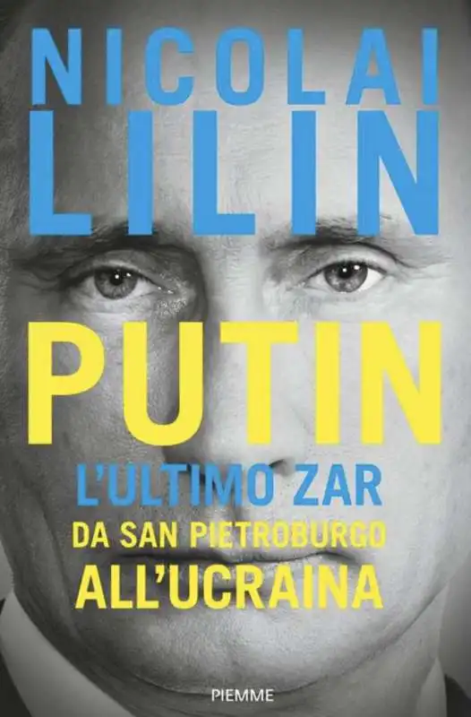 NICOLAI LILIN - PUTIN, L'ULTIMO ZAR