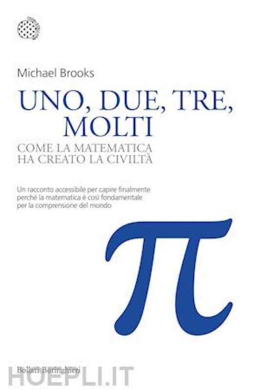 Uno, due, tre molti. Come la matematica ha creato la civiltA