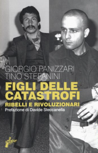 IL LIBRO DI TINO STEFANINI E GIORGIO PANIZZARI, FIGLI DELLE CATASTROFI