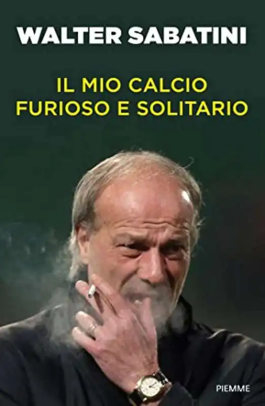 IL MIO CALCIO FURIOSO E SOLITARIO DI WALTER SABATINI 