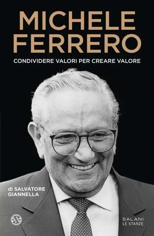 la biografia Michele Ferrero. Condividere valori per creare valore di Salvatore Giannella