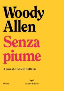 woody allen senza piume la nave di teseo