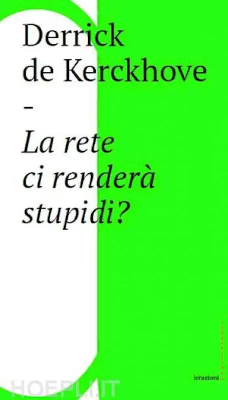 DERRICK DE KERCKHOVE - LA RETE CI RENDERA STUPIDI