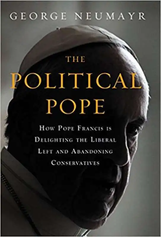 george neumayr   the political pope