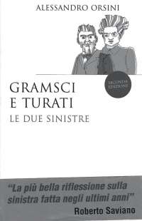 ALESSANDRO ORSINI - GRAMSCI E TURATI, LE DUE SINISTRE