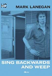 mark lanegan sing backwards and weep